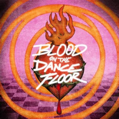 What Did Blood on the Dance Floor Do: A Symphony of Chaos and Creativity