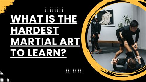 what is the hardest martial art